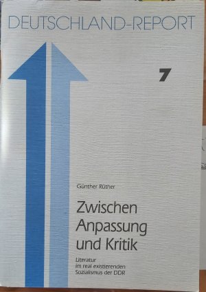 Zwischen Anpassung und Kritik - Literatur im real existierenden Sozialismus der DDR