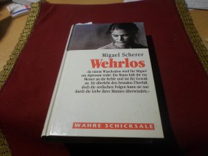 gebrauchtes Buch – Migael Scherer – Wehrlos (Wahre Schicksale)