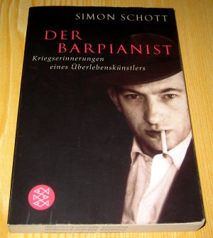 Der Barpianist. Kriegserinnerungen eines Überlebenskünstlers