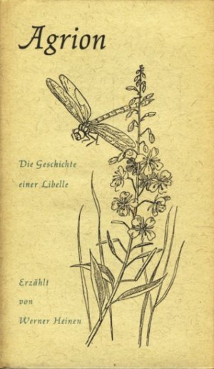 gebrauchtes Buch – Werner Heinen – Agrion - die Geschichte einer Libelle