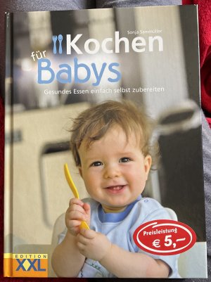 gebrauchtes Buch – Sonja Sammüller – Kochen für Babys - Gesundes Essen einfach selbst machen