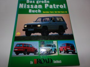 Das grosse Nissan Patrol Buch Baureihen Patrol 160 / 260 & GR