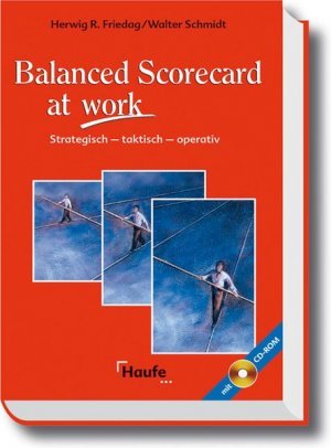 gebrauchtes Buch – Friedag, Herwig R – Balanced Scorecard at work - strategisch - taktisch - operativ