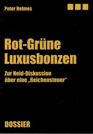 Rot-Grüne Luxusbonzen - Zur Neid-Diskussion über eine "Reichensteuer"