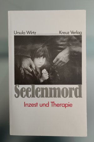 gebrauchtes Buch – Ursula Wirtz – Seelenmord - Inzest und Therapie