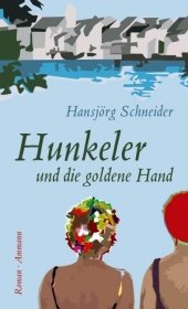 gebrauchtes Buch – Hansjörg Schneider – Hunkeler und die goldene Hand., Roman.