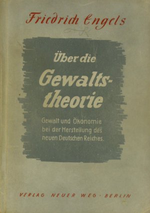 antiquarisches Buch – Friedrich Engels – Über die Gewaltstheorie. Gewalt und Ökonomie bei der Herstellung des neuen Deutschen Reiches.