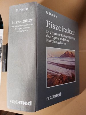 Eiszeitalter. Die jüngste Erdgeschichte der Alpen und ihrer Nachbargebiete