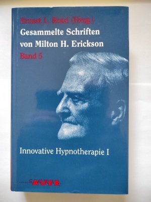 Gesammelte Schriften; Band 5, Innovative Hypnotherapie