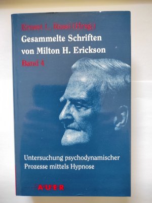 Gesammelte Schriften; Band 4., Untersuchung psychodynamischer Prozesse mittels Hypnose