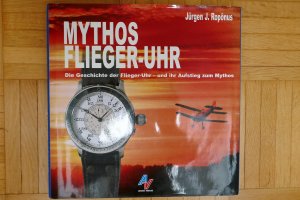 Mythos Flieger-Uhr - Die Geschichte der Flieger-Uhr - und ihr Aufstieg zum Mythos