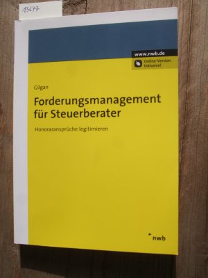 gebrauchtes Buch – Hans-Günther Gilgan – Forderungsmanagement für Steuerberater : Honoraransprüche legitimieren