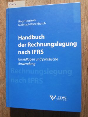 Handbuch der Rechnungslegung nach IFRS : Grundlagen und praktische Anwendung