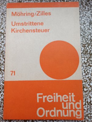 Umstrittene Kirchensteuer. (Freiheit und Ordnung. Soziale Fragen der Gegenwart, Heft 71).