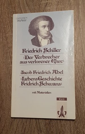 gebrauchtes Buch – Friedrich Schiller, Jacob Friedrich Abel – Der Verbrecher aus verlorener Ehre - Lebens-Geschichte Fridrich Schwans mit Materialien