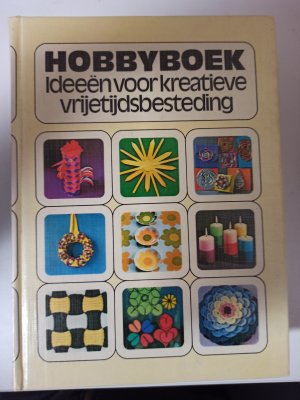 Hobbyboek. Ideeen voor kreatieve vrijetijds besteding