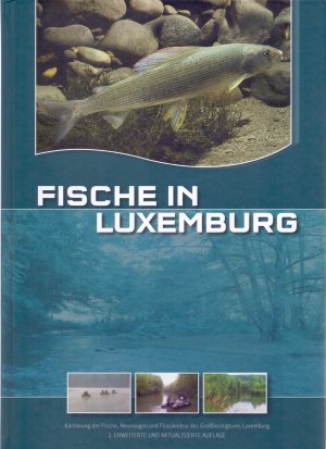 Fische in Luxemburg: Kartierung der Fische, Neunaugen und Flusskrebse des Grossherzogtums Luxemburg