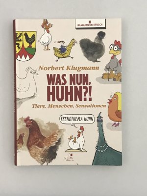 Was nun, Huhn?! - Tiere, Menschen, Sensationen