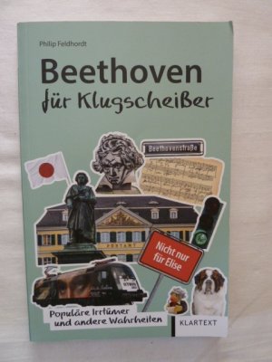 gebrauchtes Buch – Philip Feldhordt – BEETHOVEN FÜR KLUGSCHEISSER: POPULÄRE IRRTÜMER UND ANDERE WAHRHEITEN (IRRTÜMER UND WAHRHEITEN).