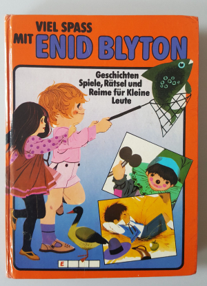 Viel Spass mit Enid Blyton - Geschichen, Spiele, Rätsel und Reime für kleine Leute