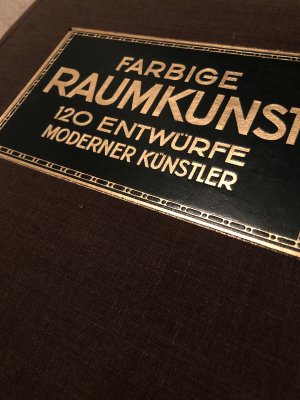 Farbige Raumkunst. Vierter Band: 120 Entwürfe moderner Künstler.