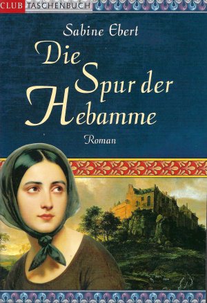 gebrauchtes Buch – Sabine Ebert – Die Spur der Hebamme