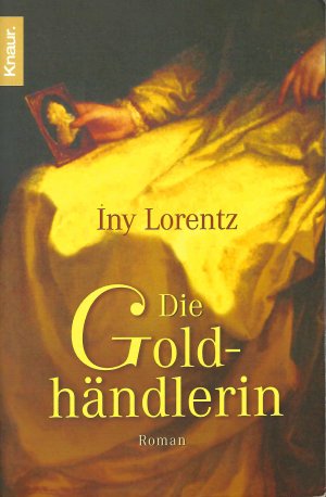 gebrauchtes Buch – Iny Lorentz – Die Goldhändlerin