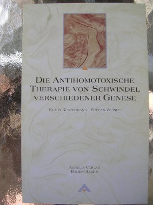 gebrauchtes Buch – Küstermann, Klaus; Zenner, Stefan – Die Antihomotoxische Therapie von Schwindel verschiedener Genese