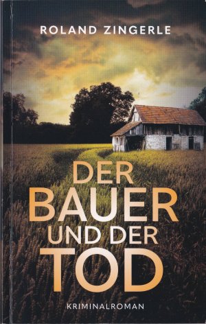 gebrauchtes Buch – Roland Zingerle – Der Bauer und der Tod. Kriminalroman