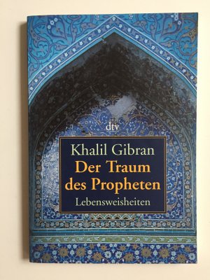 gebrauchtes Buch – Khalil Gibran – Der Traum des Propheten - Lebensweisheiten