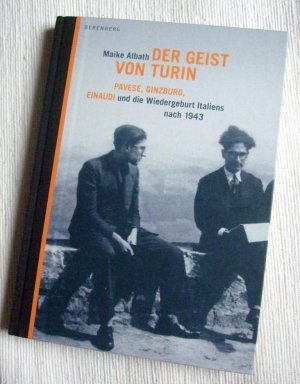 Der Geist von Turin - Pavese, Ginzburg, Einaudi und die Wiedergeburt Italiens nach 1943 (ISBN 3828887805)