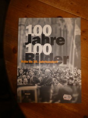 gebrauchtes Buch – Michael Wienand – 100 Jahre - 100 Bilder. Köln im 20. Jahrhundert