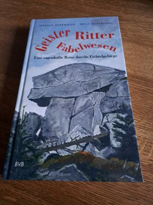 Geister - Ritter - Fabelwesen - Eine sagenhafte Reise durch das Fichtelgebirge