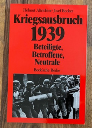 gebrauchtes Buch – Altrichter, Helmut und Josef Becker – Kriegsausbruch 1939.