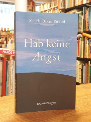 gebrauchtes Buch – Zahide Özkan-Rashed – Hab keine Angst - Erinnerungen (signiert)