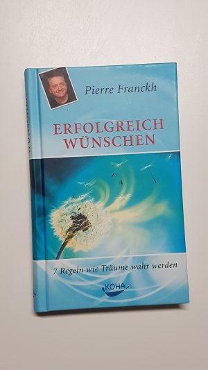 gebrauchtes Buch – Pierre Franckh – Erfolgreich wünschen. 7 Regeln wie Träume wahr werden