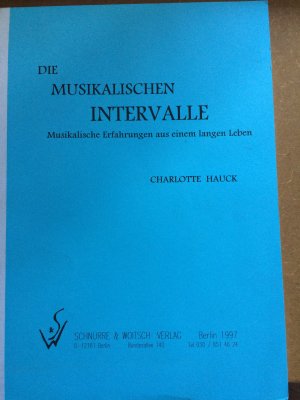 gebrauchtes Buch – Charlotte Hauck – Die musikalischen Intervalle     Musikalische Erfahrungen aus einem langen Leben