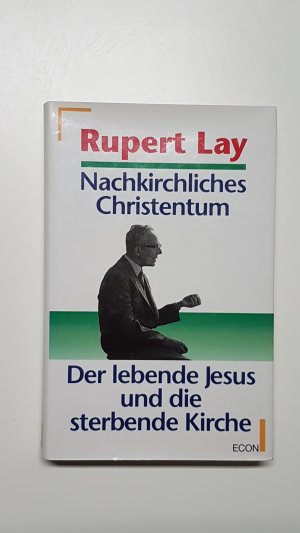 Nachkirchliches Christentum. Der lebende Jesus und die sterbende Kirche