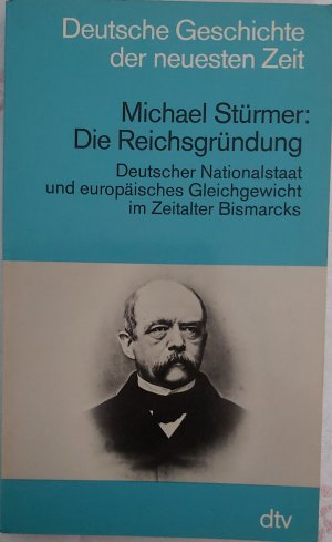 Die Reichsgründung, Deutscher Nationalstaat und europäisches Gleichgewicht im Zeitalter Bismarcks