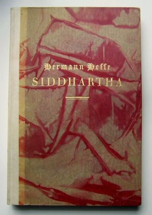 Siddhartha. Das Buch einer ganzen Generation. 1 von 50 signierten Exemplaren der Erstausgabe, signiert und nur beim Dichter erhältlich