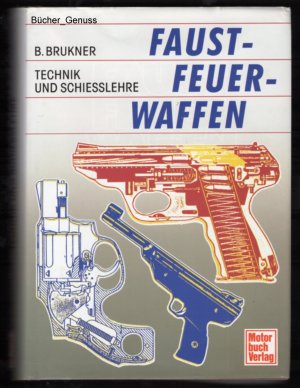 Faustfeuerwaffen. Technik und Schiesslehre.