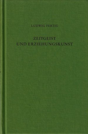 gebrauchtes Buch – Ludwig Fertig – Zeitgeist und Erziehungskunst - Eine Einführung in die Kulturgeschichte der Erziehung in Deutschland von 1600 bis 1900