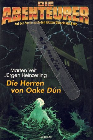 Die Herren von Oake Dún - Die Abenteurer - Auf der Suche nach den letzten Rätseln der Erde / Band 7