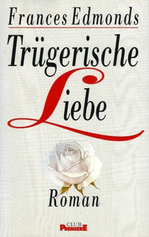 gebrauchtes Buch – Frances Edmonds – Trügerische Liebe