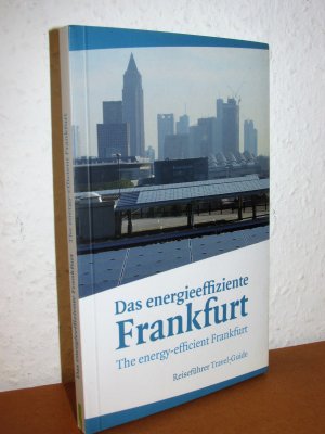 Das energieeffiziente Frankfurt - The energy-efficient Frankfurt - Reiseführer / Travel -Guide