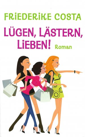 Lügen, Lästern, Lieben!