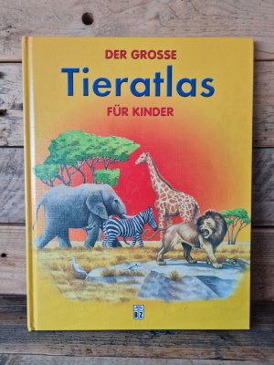 Der grosse Tieratlas für Kinder