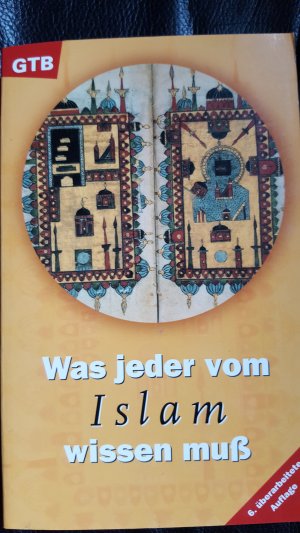 gebrauchtes Buch – Was jeder vom Islam wissen muss