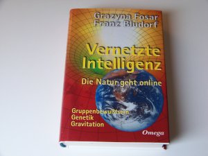 Vernetzte Intelligenz - Die Natur geht online - Gruppenbewusstsein, Genetik, Gravitation