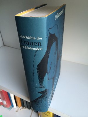 gebrauchtes Buch – Fraisse, Genieve; Perrot – 19. Jahrhundert.  Editorische Betreuung der deutschen Ausgabe Karin Hausen     (=  Geschichte der Frauen. Hrsg. von Duby, Georges und Michelle Perrot.  Bd. 4)